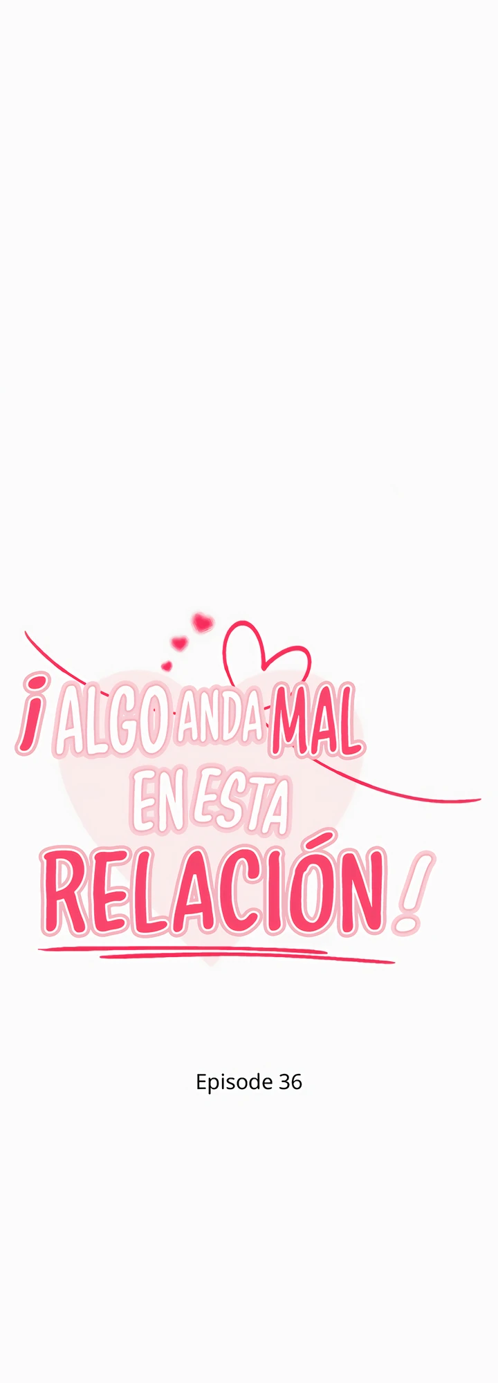 ¡Algo anda mal con esta relación! Capítulo 36 - Página 3